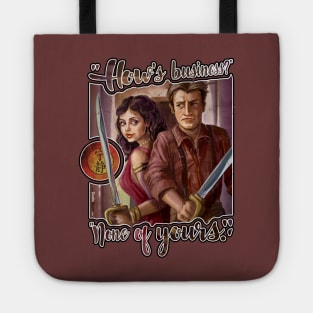 Firefly: How's Business?  None of Yours. Tote