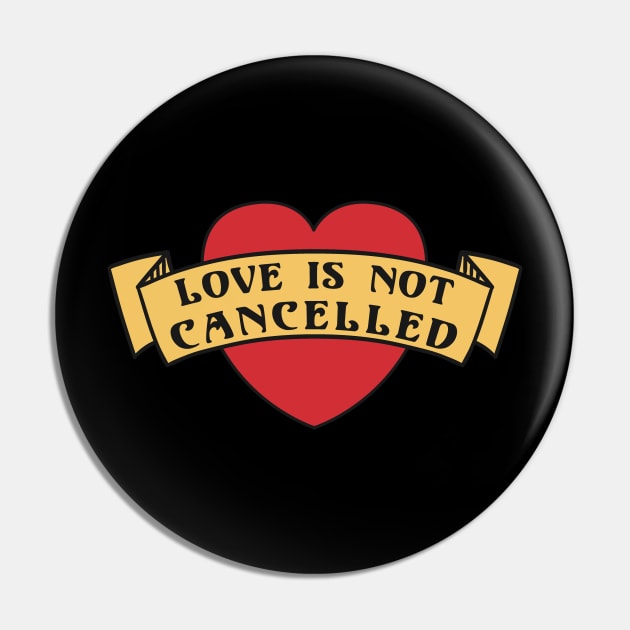 Love is not Cancelled Love Forever Heart Ribbon Pin by deificusArt