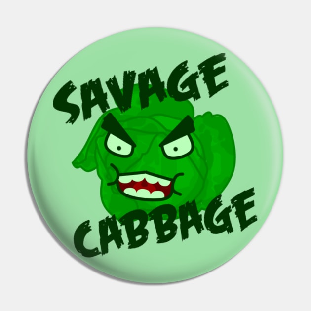 Savage Cabbage Pin by KingOfCrazy