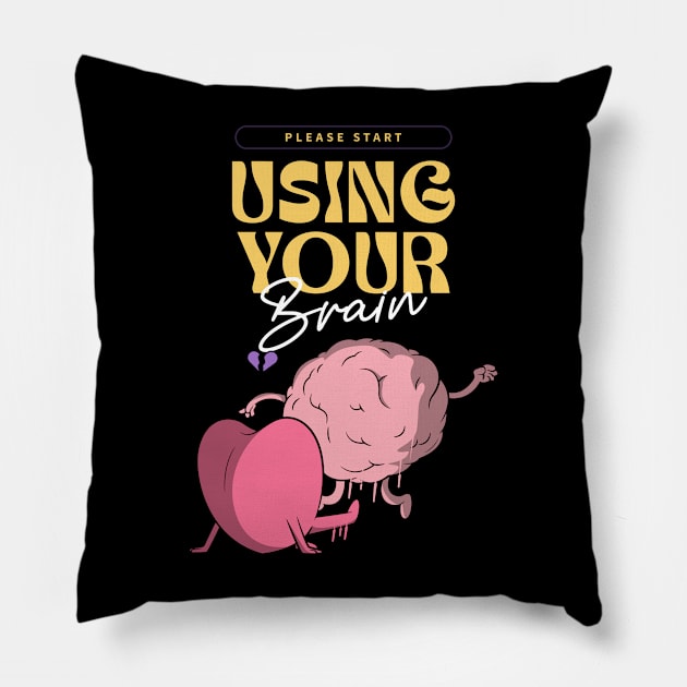 Please start using your brain Pillow by MythicalShop