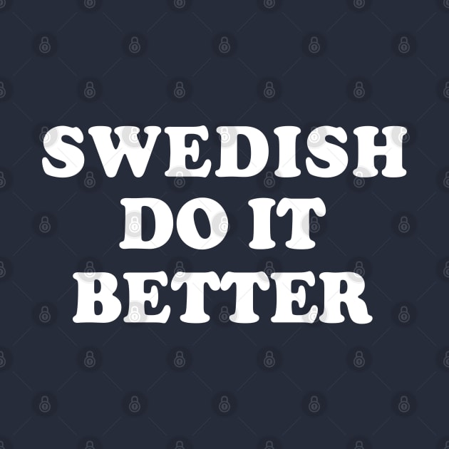 Swedish Do It Better Sweden Family by E