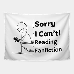 Sorry I can't, Reading Fanfiction | Funny Fanfic Bathroom Reading with Stick Man Reading Book on Toilet Seat Fanfiction Lovers Humor Tapestry