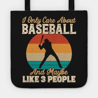 I Only Care About Baseball and Maybe Like 3 People graphic Tote