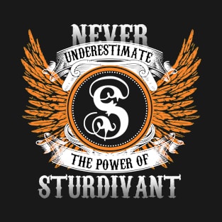 Sturdivant Name Shirt Never Underestimate The Power Of Sturdivant T-Shirt