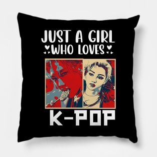 Just a girl that loves K-pop Pillow