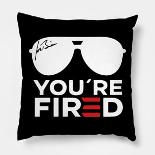 You're Fired Hey Mitch, You're fired Pillow