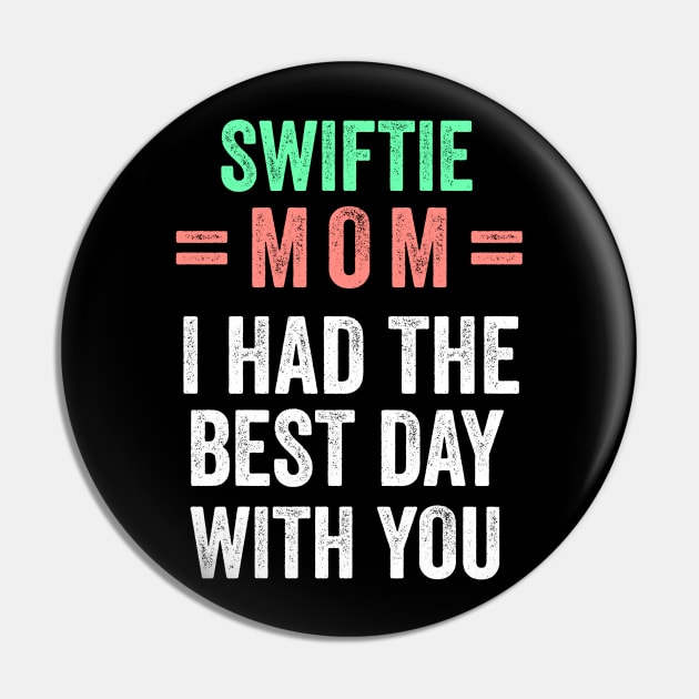 Swiftie mom I had the best day with you Pin by badrianovic