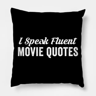 I Speak Fluent Movie Quotes Pillow