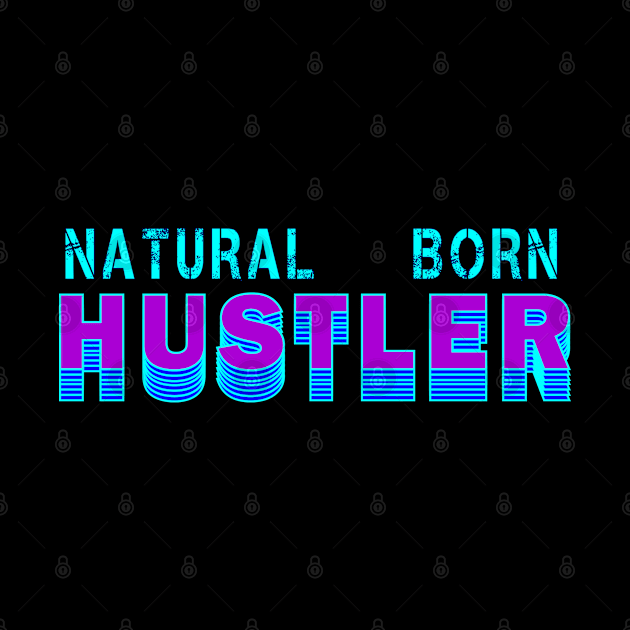 Natural Born Hustler by Geoji 