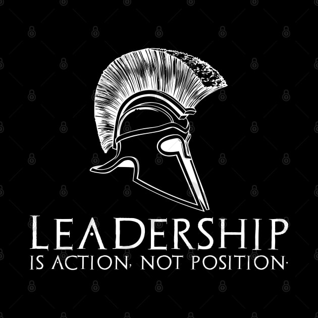 Leadership Is Action Not Position - Military Veteran by Styr Designs