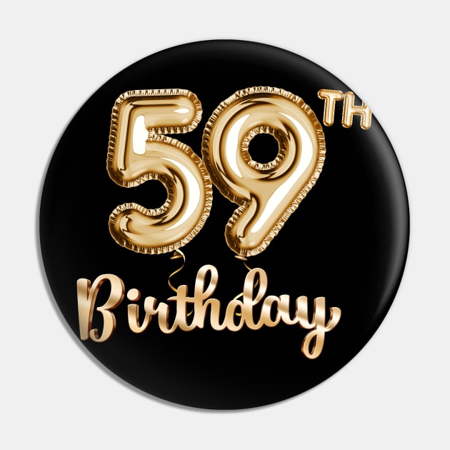 59th Birthday Gifts - Party Balloons Gold Pin by BetterManufaktur