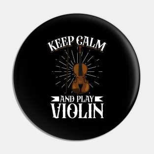 Keep Calm and play Violin Pin