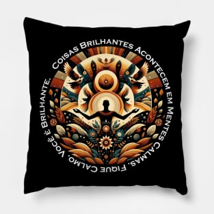 Brilliant things happen in calm minds - Meditation Brazile Pillow