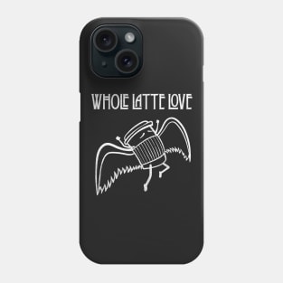 Whole Latte Love Phone Case