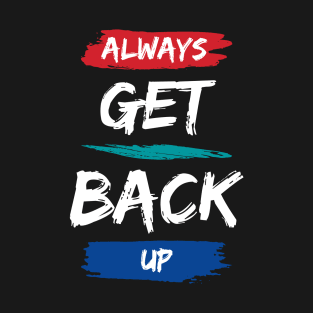 Motivation: Get Back Up T-Shirt