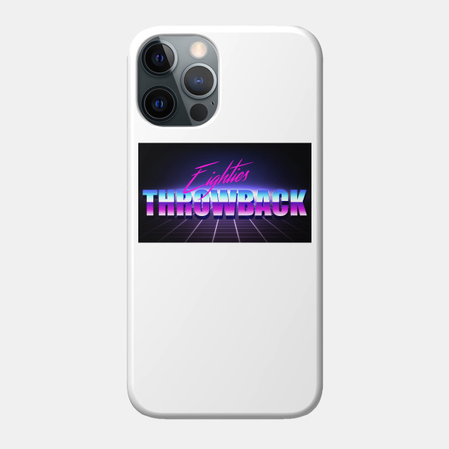 80s throwback - 80s Retro - Phone Case