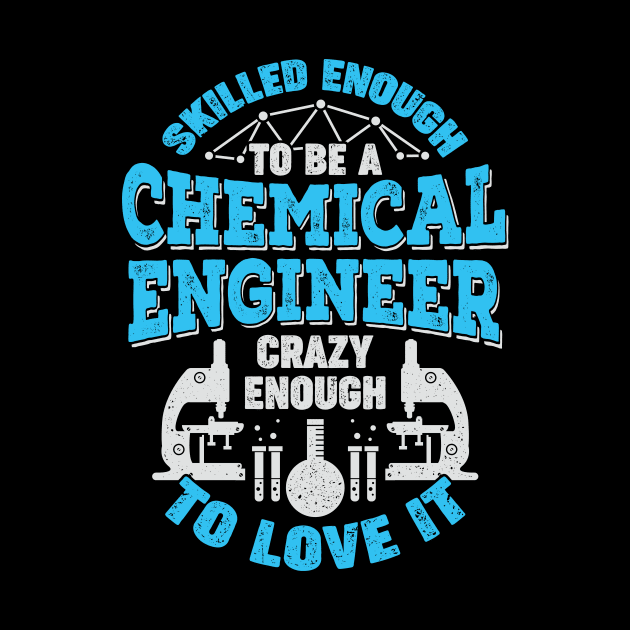 Skilled Enough To Be A Chemical Engineer by Dolde08