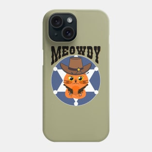 Meowdy - There's a new sheriff in town y'all. Phone Case