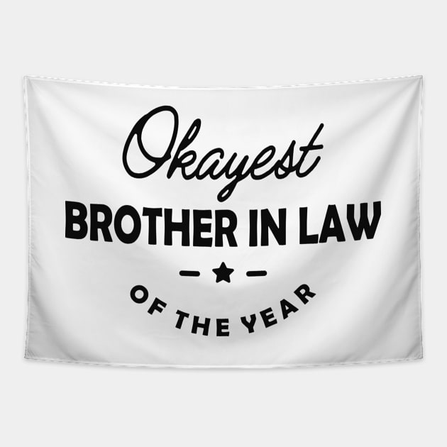 Brother in law - Okayest brother in law of the world Tapestry by KC Happy Shop