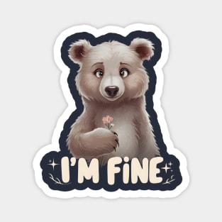 Cute Brown Bear Holding Flower "I'm Fine" Magnet