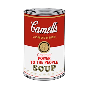 Camell’s Cream of POWER TO THE PEOPLE Soup T-Shirt