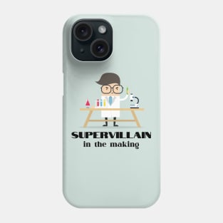 Supervillain in the Making Phone Case