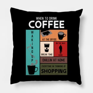 Drink Coffee Everytime im thinking of shopping Pillow