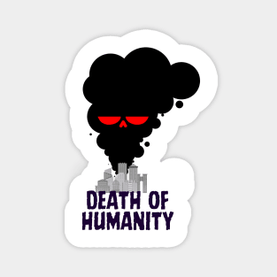 Death Of Humanity Magnet