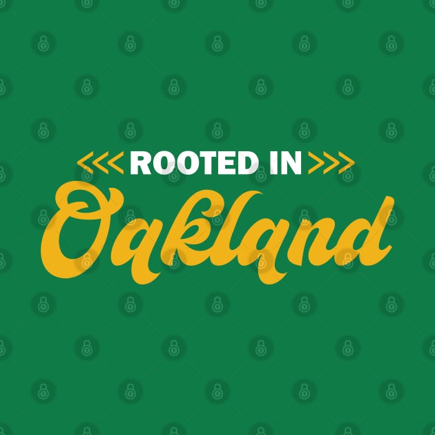 Oakland Rooted by Gimmickbydesign