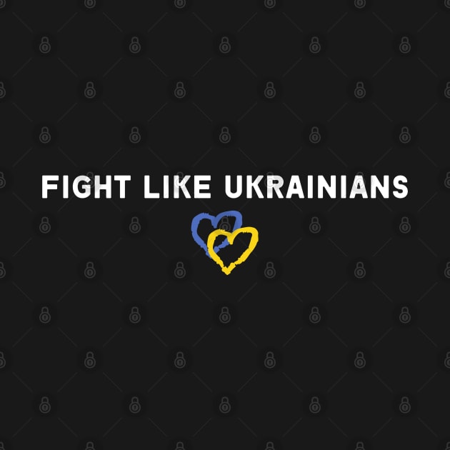 FIGHT LIKE UKRAINIANS by Myartstor 