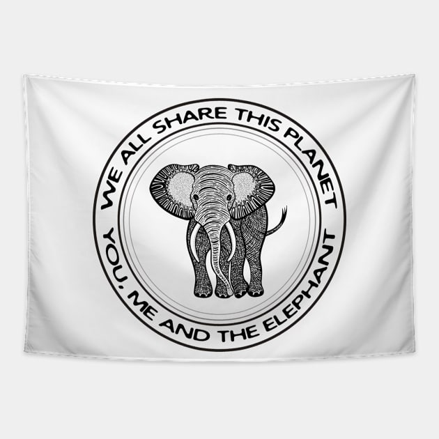 Elephant - We All Share This Planet - on white Tapestry by Green Paladin