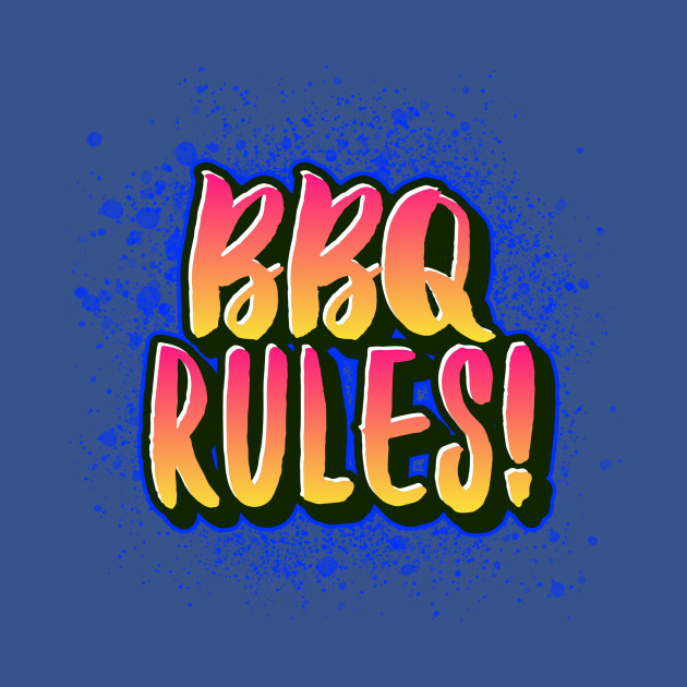 BBQ Rules by Ryel Tees