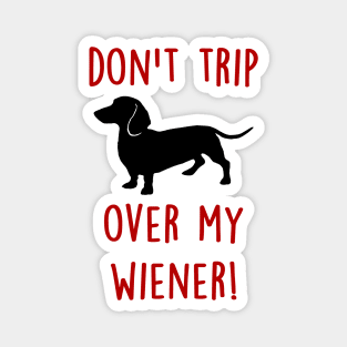 Don't Trip over my Wiener Magnet