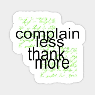 Complain Less Thank More Magnet