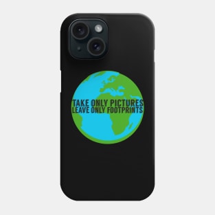 Take Only Pictures Leave Only Footprints Phone Case