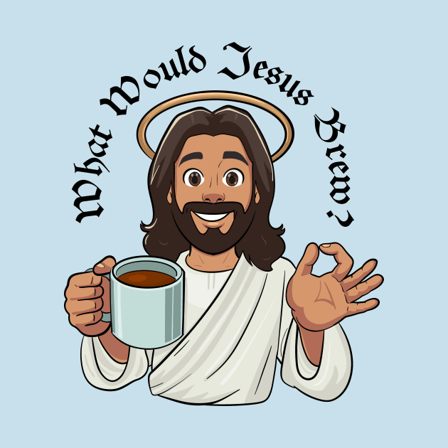 What Would Jesus Brew (black text) by Stupiditee