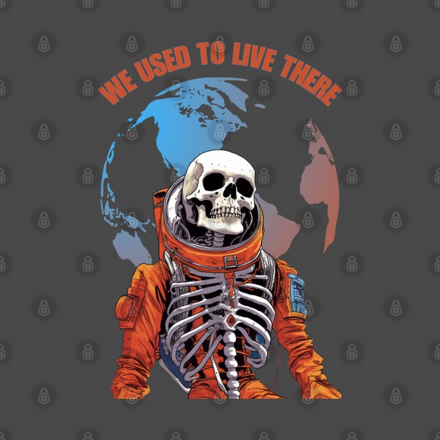 We Used To Live There Skeleton Astronaut by FrogandFog