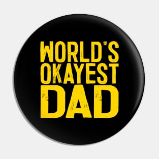 World's Okayest Dad Pin