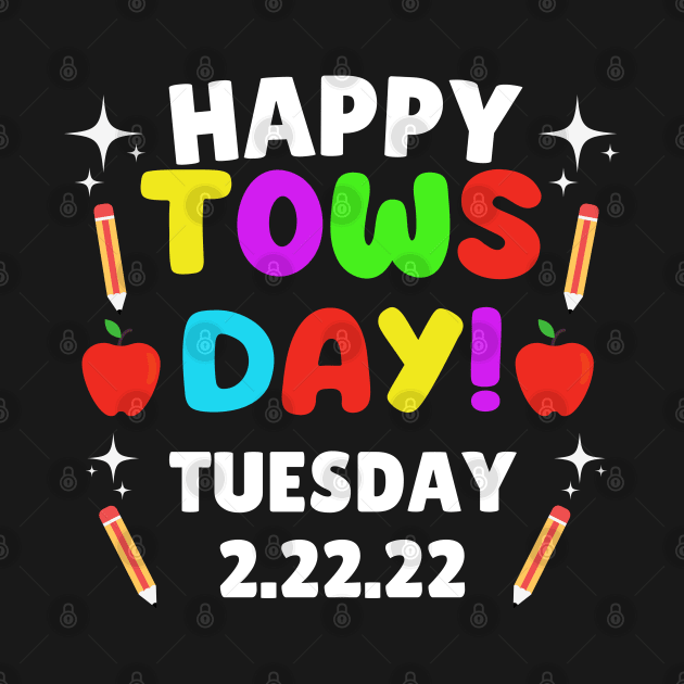 Happy Towsday Tuesday 2.22.22 / Commemorative Towsday Tuesday 2-22-22 Second Grade by WassilArt