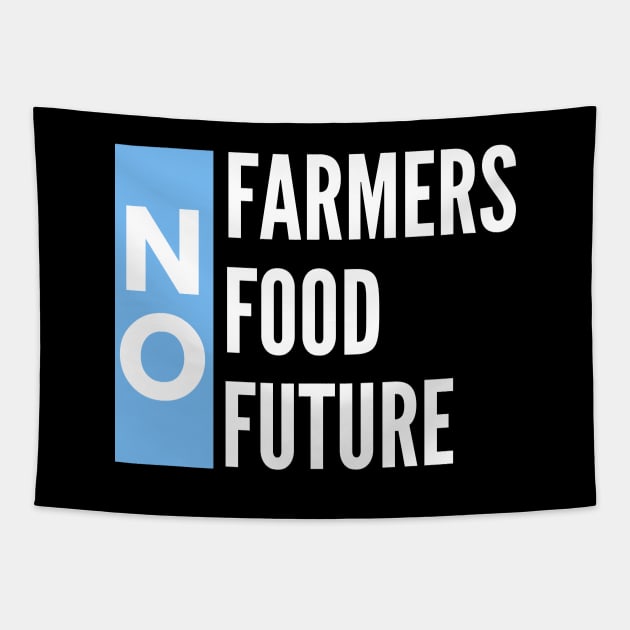 No farmers no food no future Tapestry by Petalprints