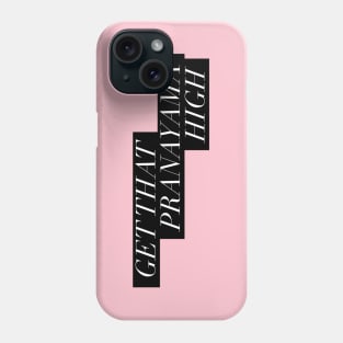 Get that pranayama high Phone Case