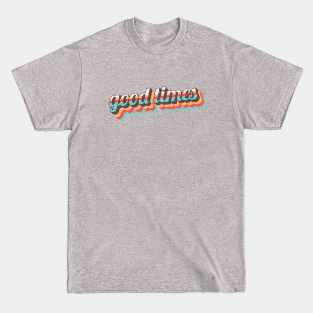 Disover Good Times Retro - 70s - T-Shirt