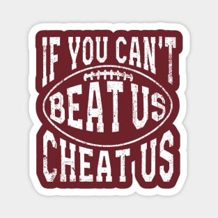 If You Can Beat Us Cheat Us Magnet