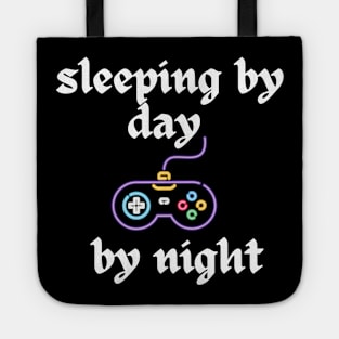 sleeping by day gaming by night Tote