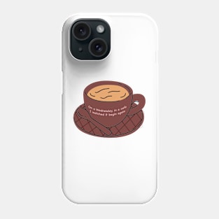 I Watched it Begin Again Phone Case