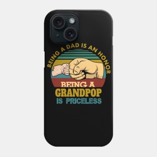 being a dad is an honor...being a grandpop is priceless..fathers day gift Phone Case