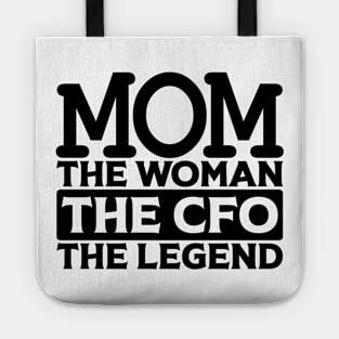 Mom The Woman The CFO The Legend Tote