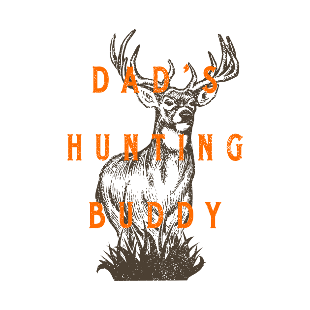 Dad's Hunting Buddy White Tailed Deer Hunter by bigraydesigns