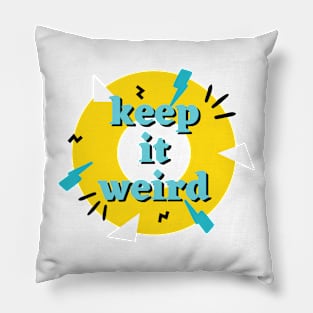 Keep it weird Pillow