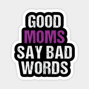 Good Moms Say Bad Words Funny Mom Of Boys Magnet